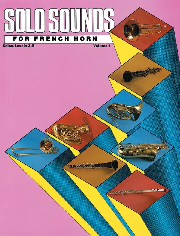 Solo Sounds for French Horn – Volume I, Levels 3-5