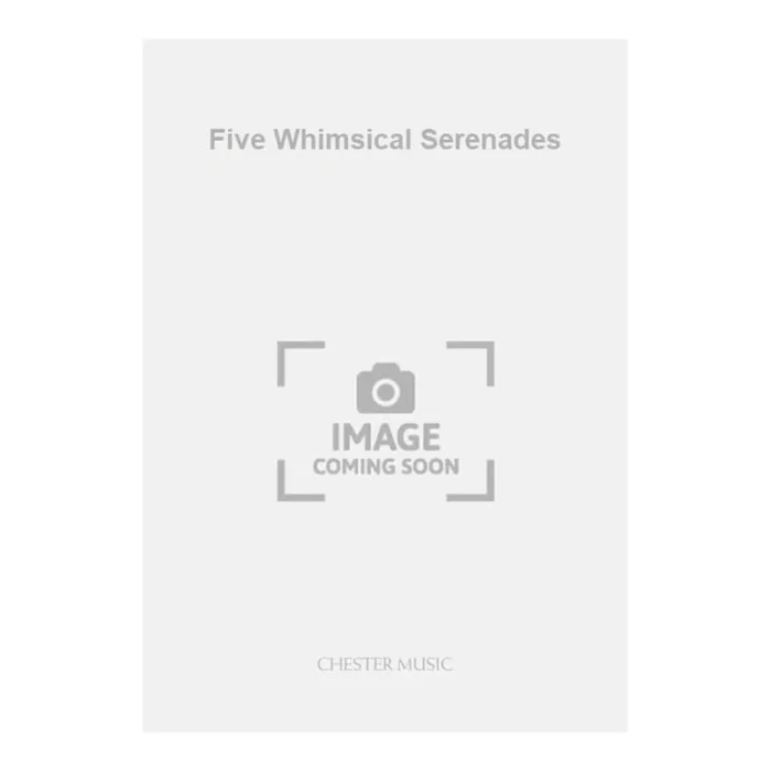 Spelman, Timothy Mather – Five Whimsical Serenades