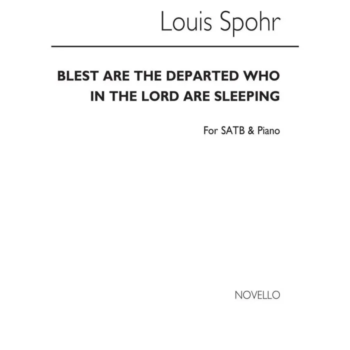 Spohr, Louis – Blest Are The Departed Who In The Lord AreSleeping