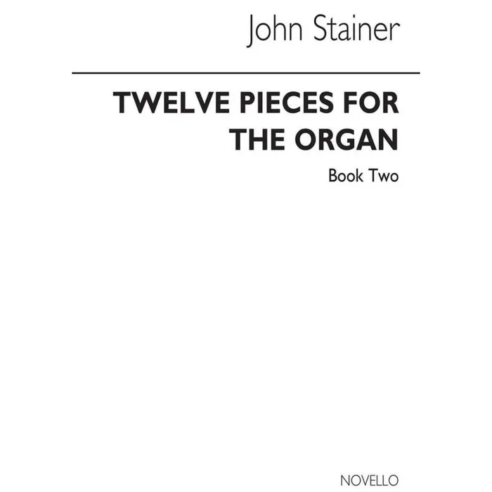 Stainer, Sir John – 12 Pieces For Organ 7-12