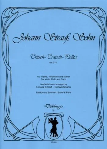 Strauss : Tritsch Tratsch Polka: Op.214: Violin Cello And Piano