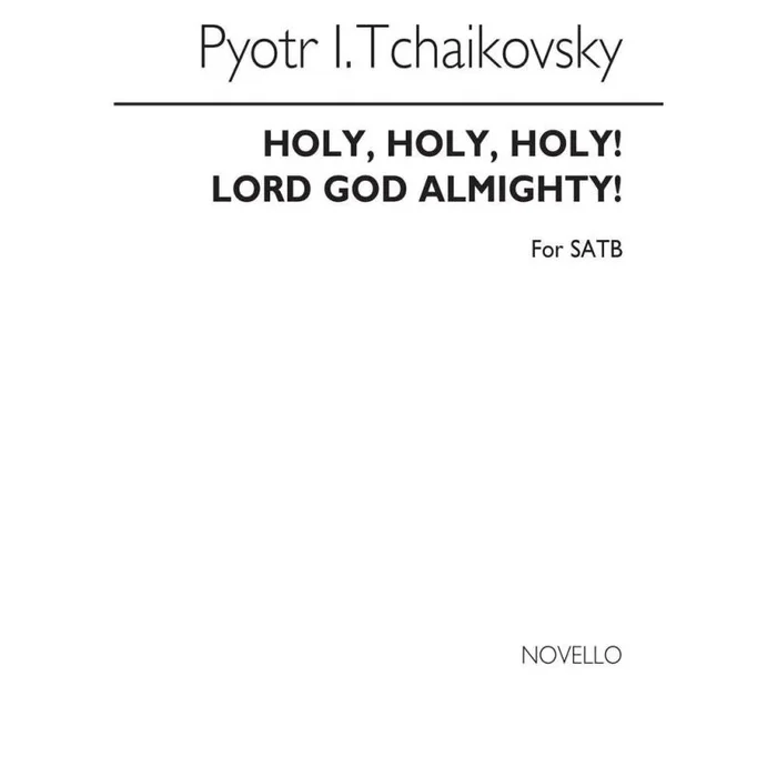 Tchaikovsky, Pyotr Ilyich – Holy, Holy, Holy! Lord God Almighty!