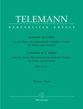 Telemann : Concerto for Violin in C (TWV 51: C3) (Urtext). From the Opera: Der neumodische Liebhaber.: Large Sc