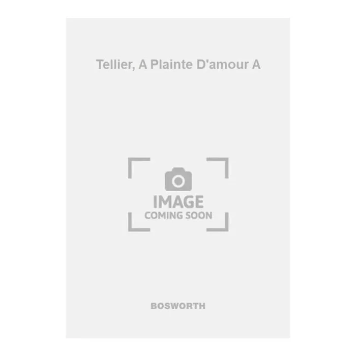 Tellier, A Plainte D’amour A