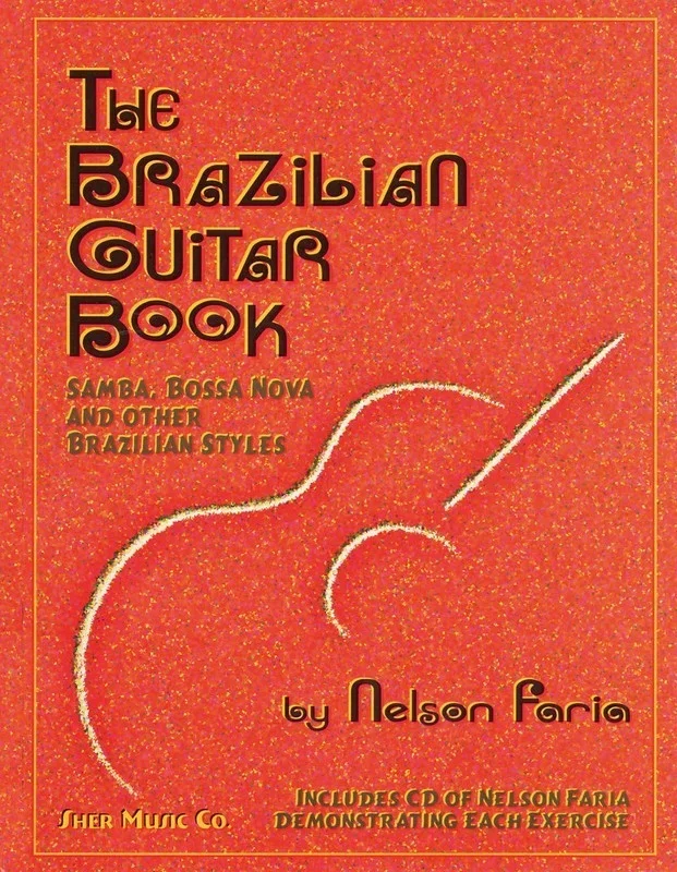 The Brazilian Guitar Book – Samba, Bossa Nova and Other Brazilian Styles
