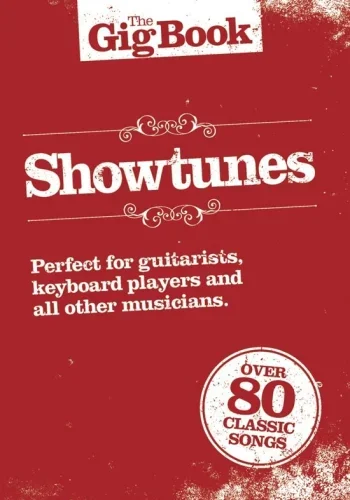 The Gig Book: Showtunes: 85 Classic Songs