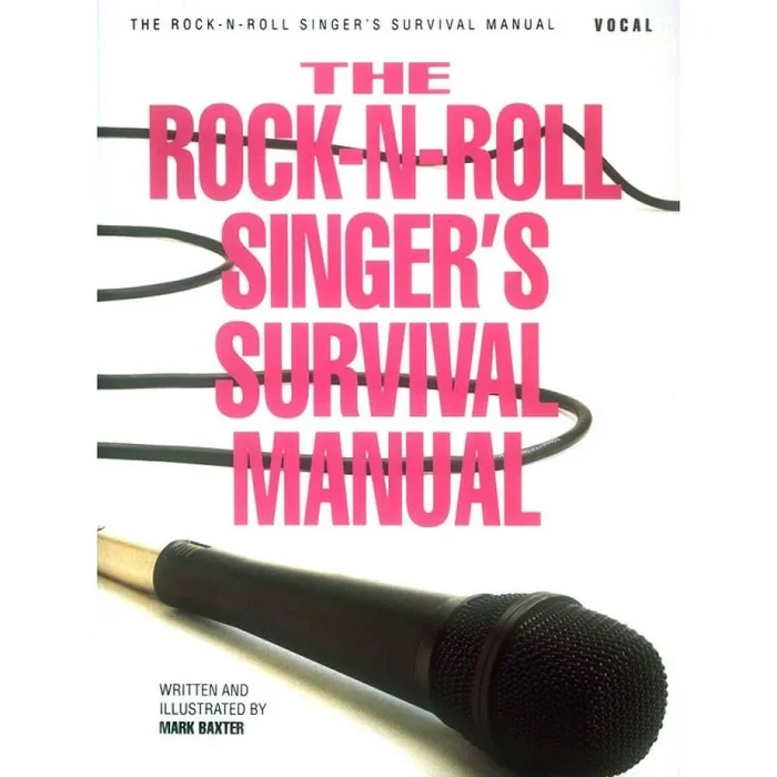 The Rock-N-Roll Singer’s Survival Manual