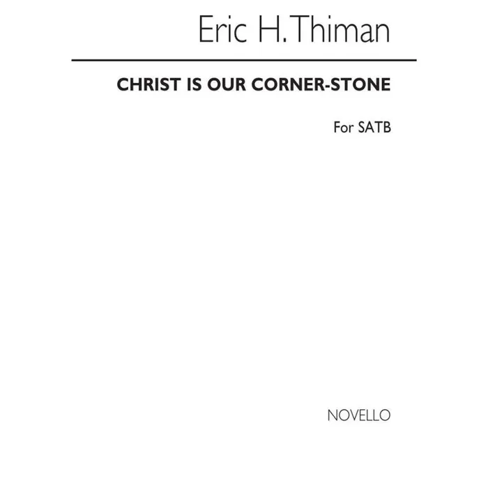 Thiman, Eric – Christ Is Our Cornerstone