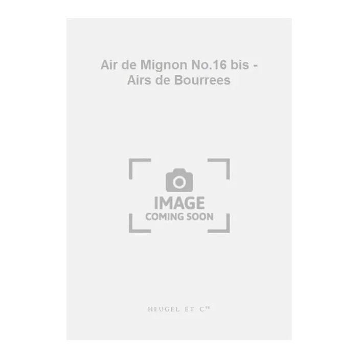 Thomas, Ambroise – Air de Mignon No.16 bis – Airs de Bourrees