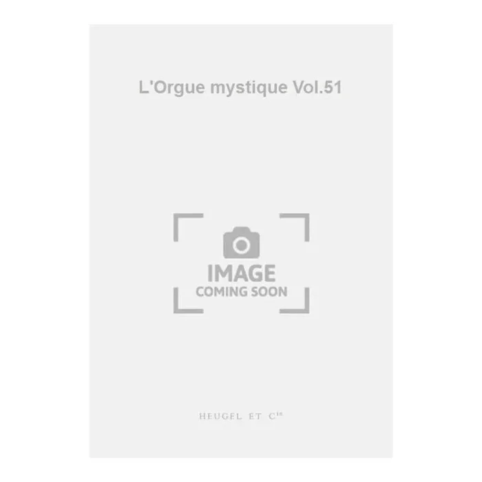 Tournemire, Charles – L’Orgue mystique Vol.51