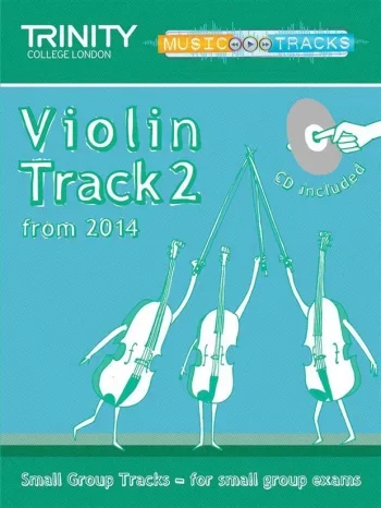 Trinity Music Tracks: Violin Track 2 From 2014: Small Group Tracks Book & Cd