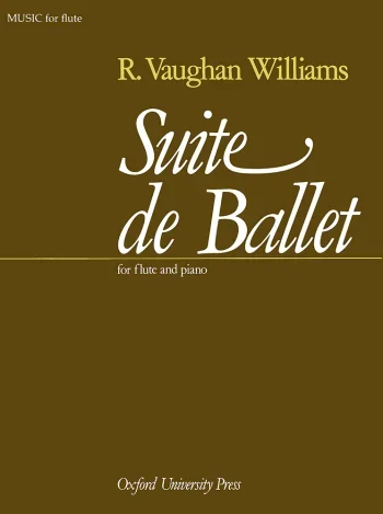 Vaughan Williams : Vaughan Williams: Suite De Ballet: Flute & Piano (OUP DIGITAL)