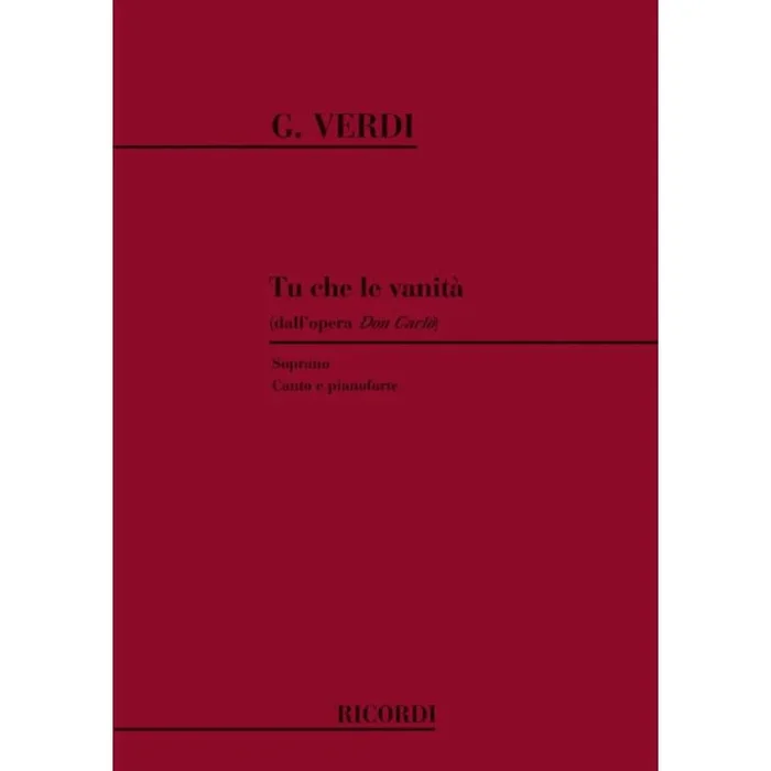 Verdi, Giuseppe – Don Carlo: Tu Che Le Vanita