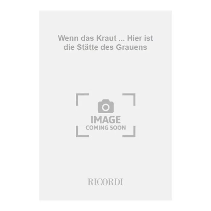 Verdi, Giuseppe – Wenn das Kraut … Hier ist die Stätte des Grauens