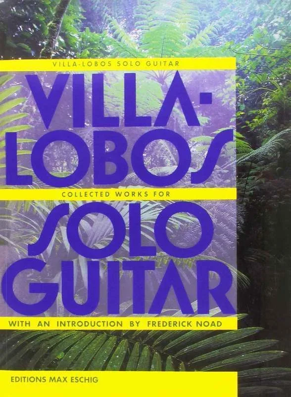Villa-Lobos – Collected Works For Solo Guitar Book