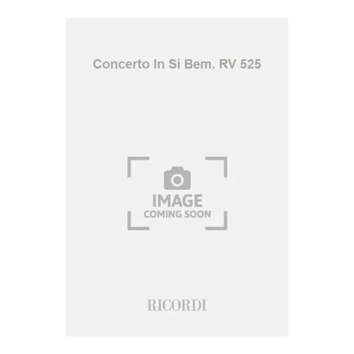 Vivaldi, Antonio – Concerto In Si Bem. RV 525