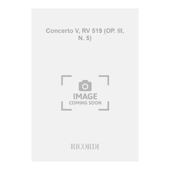 Vivaldi, Antonio – Concerto V, RV 519 (OP. III, N. 5)