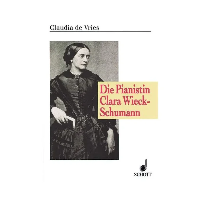 Vries, Claudia de – Die Pianistin Clara Wieck-Schumann Vol. 5