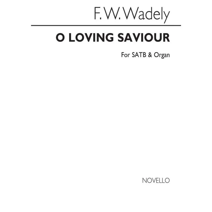 Wadely, Frederick W. – O Loving Saviour