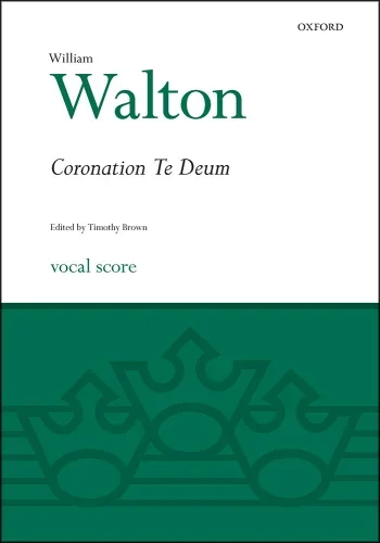 Walton : Walton: Coronation Te Deum: Vocal Score: (Brown) (2nd Edition) (OUP) Digital Edition