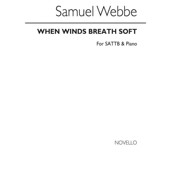 Webbe, Samuel – When Winds Breathe Soft