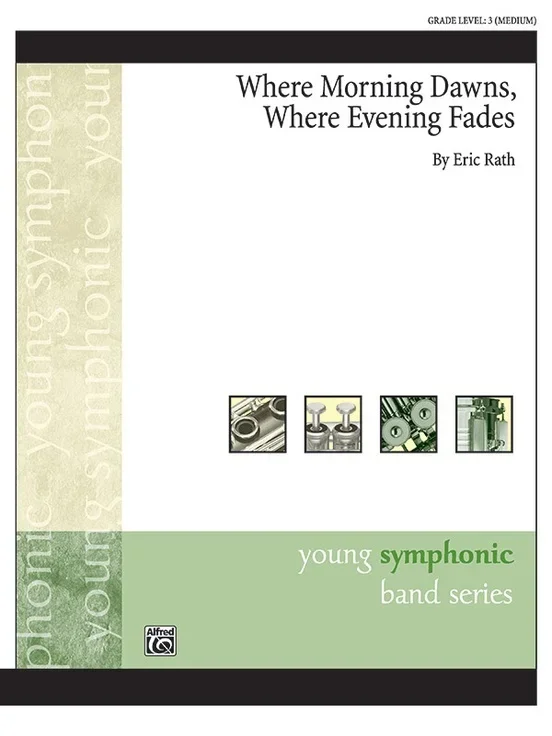 Where Morning Dawns Where Evening Fades Concert Band Gr 3