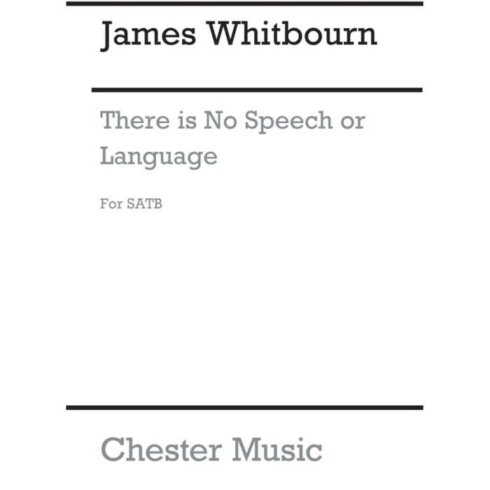 Whitbourn, James – There Is No Speech Or Language
