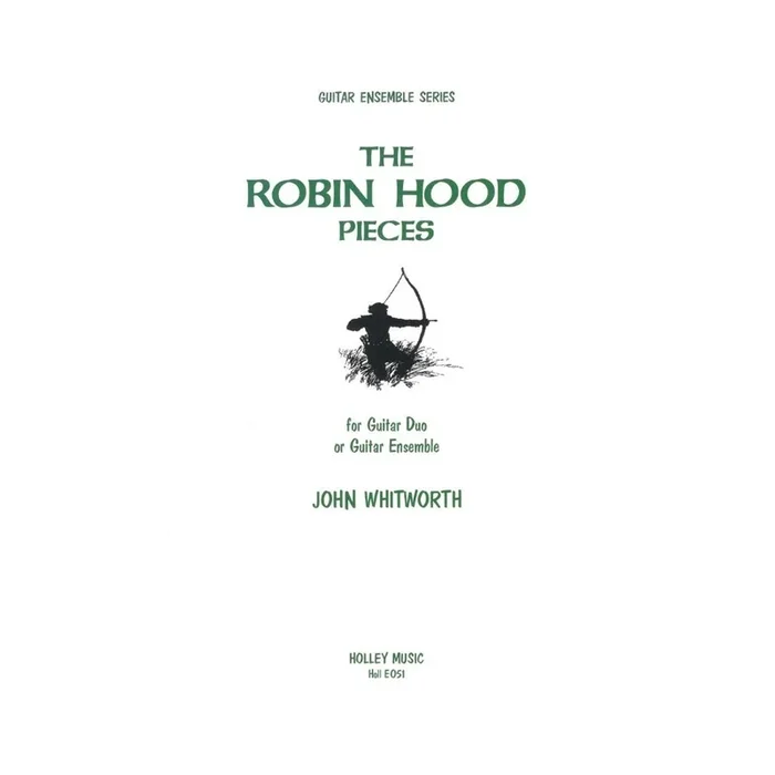 Whitworth, John – The Robin Hood Pieces (guitar duo or ensemble)