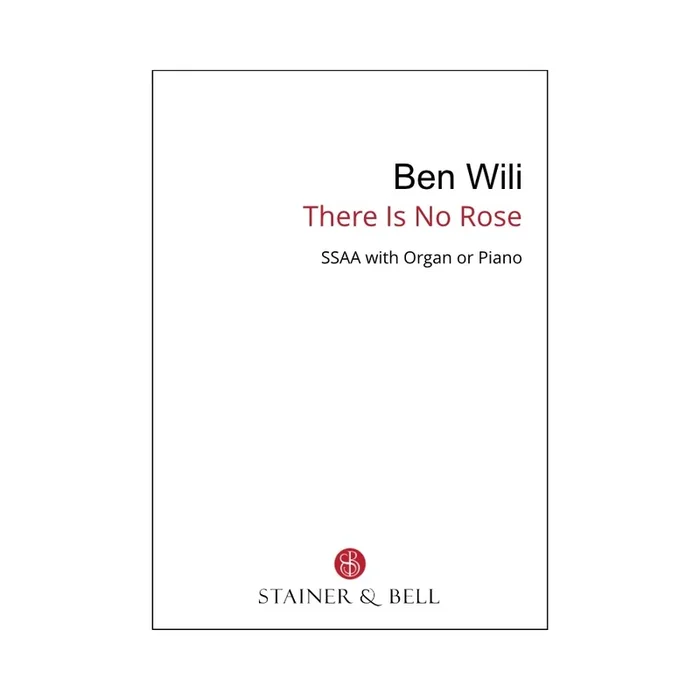 Wili, Ben – There is no Rose (SSAA)
