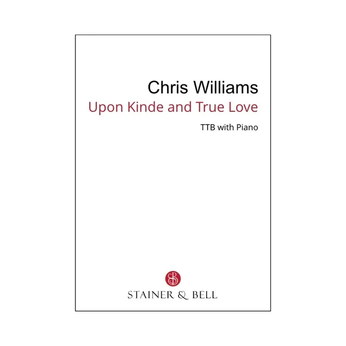 Williams, Chris – Upon Kinde and True Love (TTB)