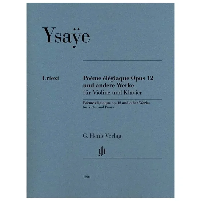 Ysaÿe, Eugène – Poème élégiaque op. 12 and other Works op. 12