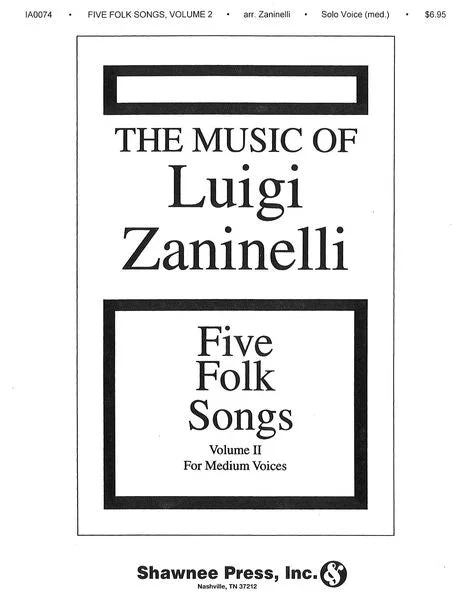 Zaninelli: 5 Folk Songs – Volume 2