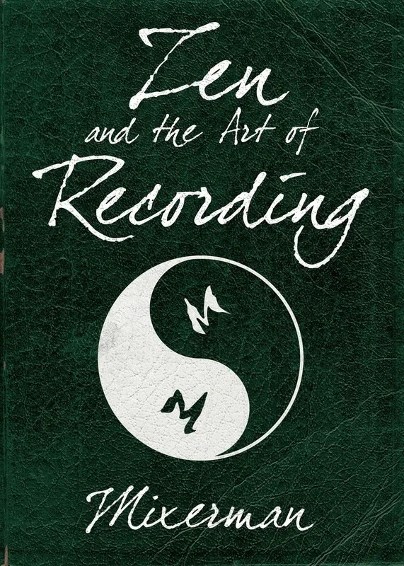Zen And The Art Of Recording (Softcover Book)